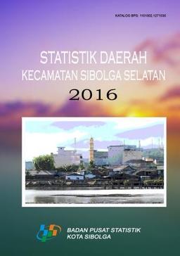 Statistik Daerah Kecamatan Sibolga Selatan 2016